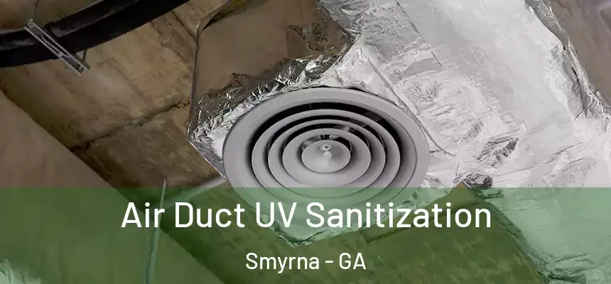 Air Duct UV Sanitization Smyrna - GA